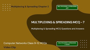 Multiplexing MCQ Questions Answers PDF | Class 11–12 Multiplexing Notes | Ch 7 | Networks MCQ | App