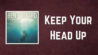 Ben Howard - Keep Your Head Up (Lyrics)