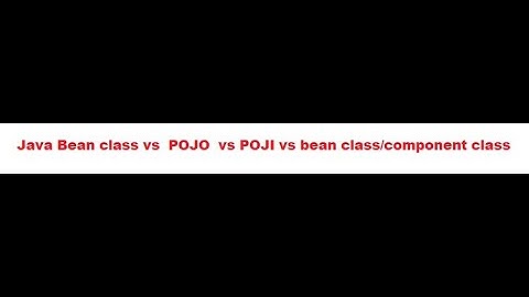 Java Bean class vs  POJO  vs POJI vs bean class/component class
