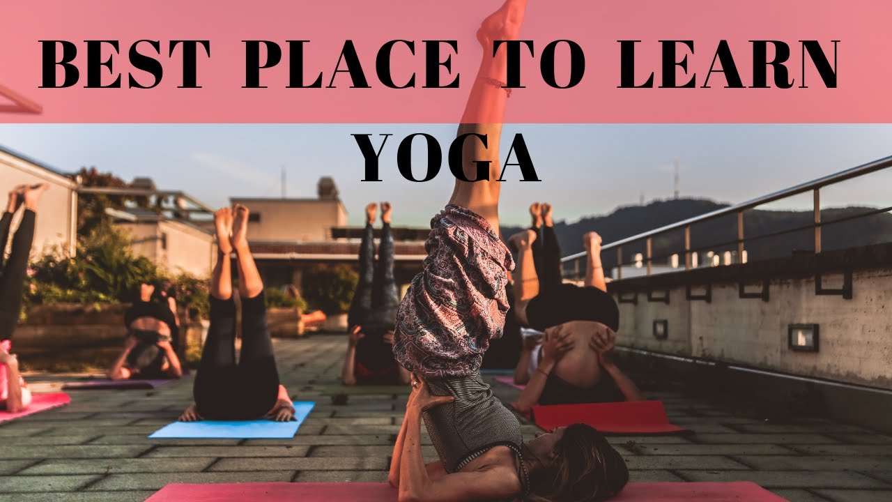 Best Place to learn yoga | Best Yoga School in India - YouTube