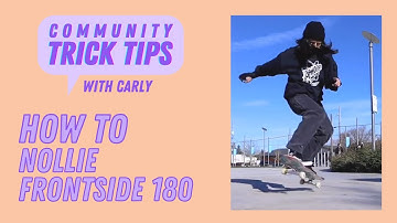 How to Nollie Frontside 180 with Carly