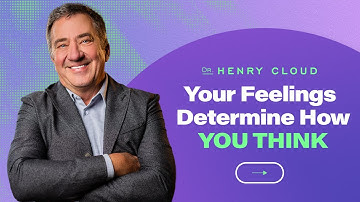Learn how thoughts and feelings are intertwined | Dr. Henry Cloud