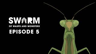 SWARM:Of Wasps & Monsters Episode 5