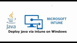 Full Deploy java via Intune on Windows, easy way (LAB)-ENG Guide
