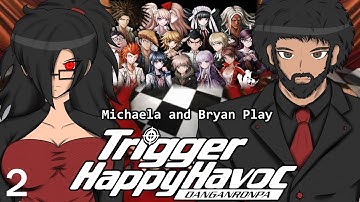 『Michaela & Bryan Plays』DanganRonpa: Trigger Happy Havoc - Part 2