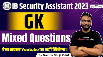 IB Security Assistant General Awareness Classes 2023 | Mixed Questions | Part 1 | By Gaurav Sir