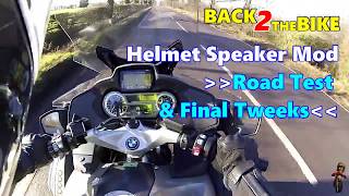 Helmet Speaker Mod - Road Test & Final Tweaks