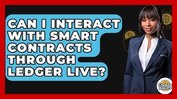 Can I Interact With Smart Contracts Through Ledger Live? - CryptoBasics360.com