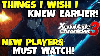 Things I Wish I Knew Earlier In Xenoblade Chronicles 3! | Tips & Tricks! NEW Players watch this!