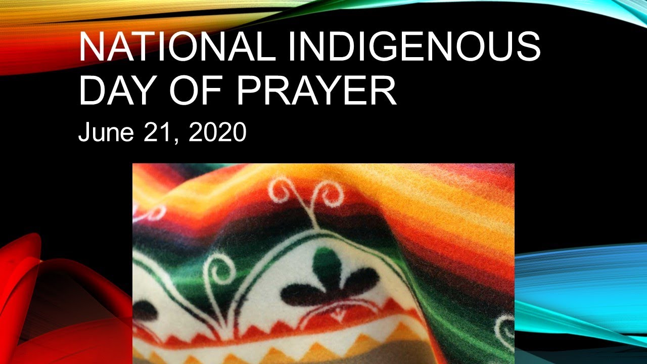 National Indigenous Day Of Prayer June 21 2020 Youtube