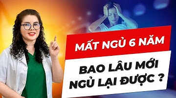 Mất Ngủ 6 Năm - Bao Lâu Mới Ngủ Lại Được? | Dược Sĩ Nguyên 5G
