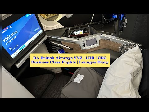 BA British Airways YYZ / LHR / CDG / LHR / YYZ Business Class Flights | Lounges Diary A350 英航 商務艙