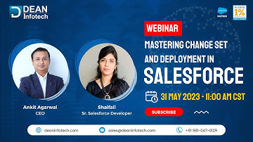 Mastering Change Set and Deployment in Salesforce | Webinar | Dean Infotech