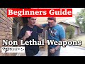 Beginners guide to non lethal weapons