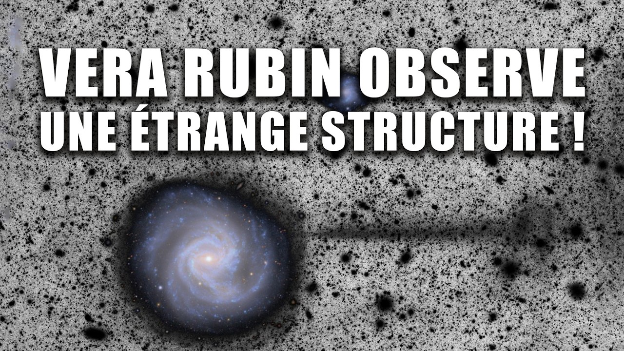 VERA RUBIN découvre une ÉTRANGE STRUCTURE derrière une galaxie voisine ! DNDE 419