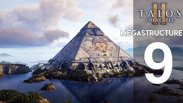 The Talos Principle 2 Platinum Trophy Gameplay Walkthrough Part 9 - Megastructure