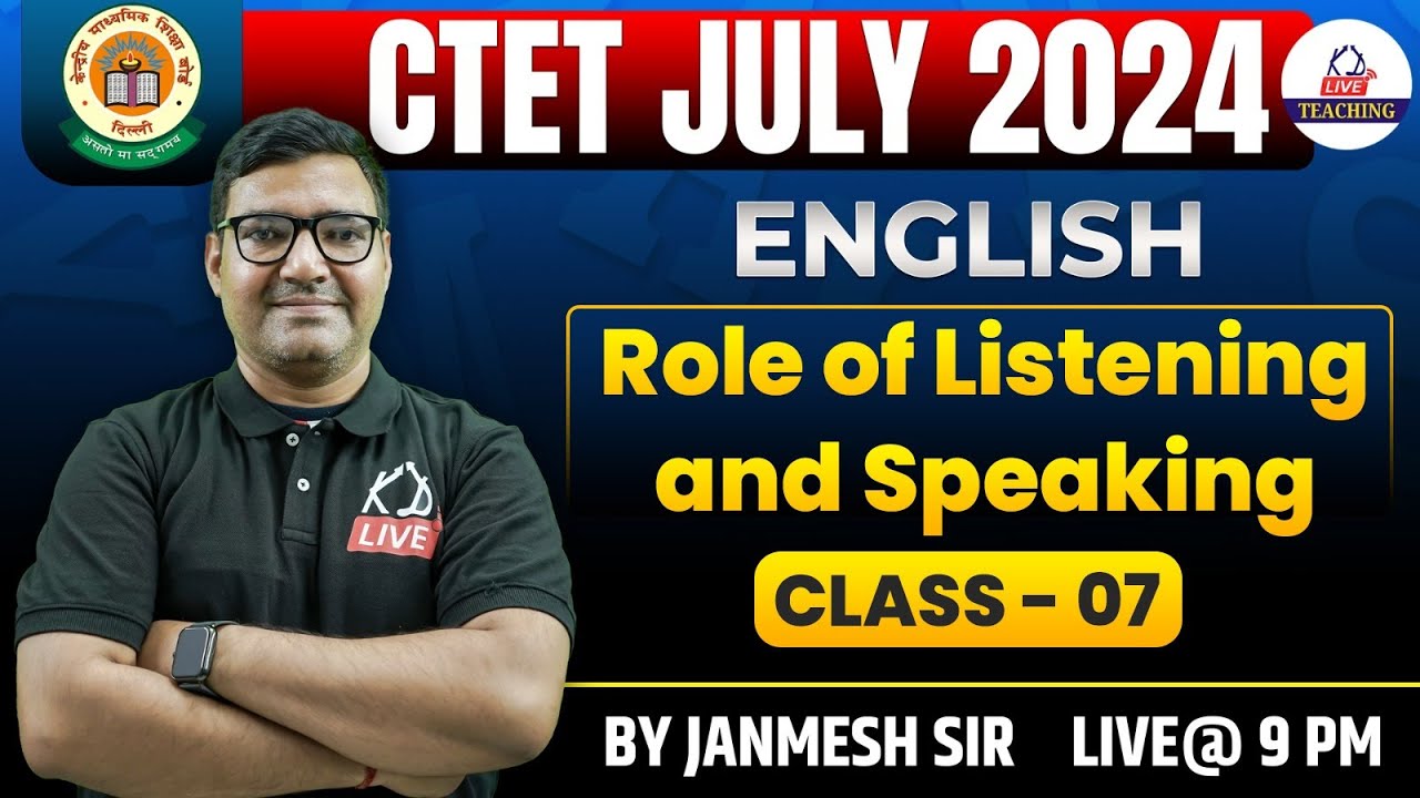CTET JULY 2024 | CLASS 07| ENGLISH | ROLE OF LISTENING AND SPEAKING |By ...
