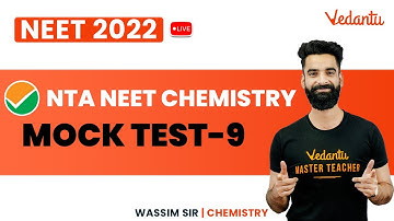 NTA NEET Chemistry Mock Test 9 | NEET 2022 Preparation | Wassim Sir