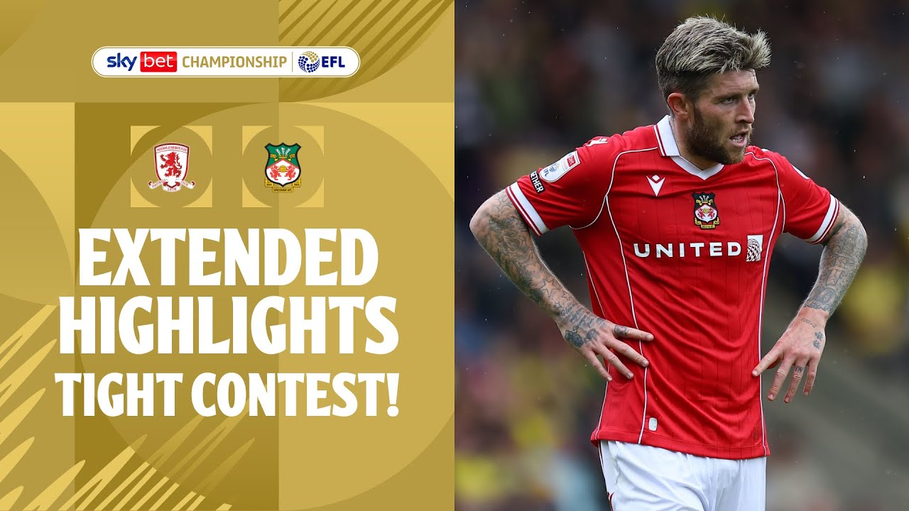 TIGHT CONTEST | Middlesbrough v Wrexham Extended Highlights
