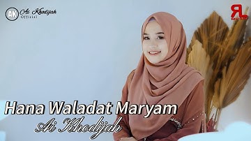 AI KHODIJAH - HANA WALADAT MARYAM | DO’A AGAR DI PERMUDAH SAAT MELAHIRKAN