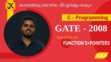 113 || GATE CSE 2008 || C Programming || Question on Function & Pointer - Program Tracing –Debugging