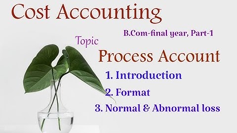 Cost Accounting || Process Account || Introduction & Format || B.Com-final year || Part-1