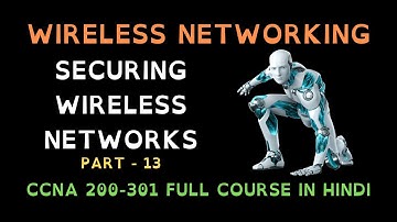122. Free CCNA (NEW) | Wireless Networking - Securing WiFi | CCNA 200-301 Complete Course in Hindi