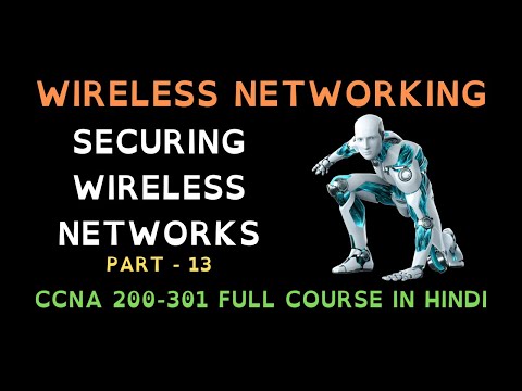 122. Free CCNA (NEW) | Wireless Networking - Securing WiFi | CCNA 200-301 Complete Course in Hindi