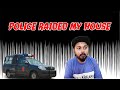 Police Raided My House | Story Time