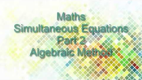 Y10 Maths Simultaneous Equations Part 2