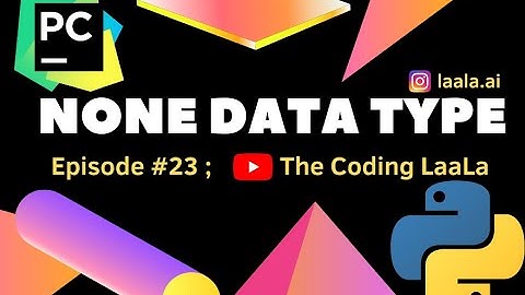 #23 None in Python | Specialized Data Type | Python for Absolute Beginners [Hindi] 🔥