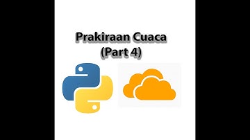 Program Prakiraan Cuaca Dengan Python (Part 4)