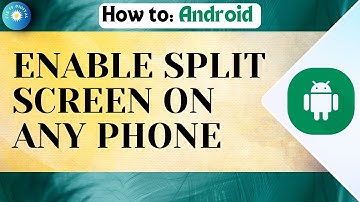 How To Enable Split Screen On Any Android Phone