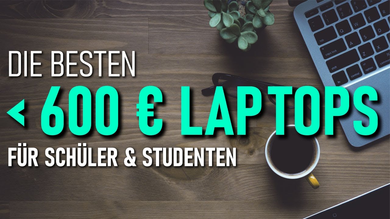 Beste Schuler Laptops Unter 600 Euro Studenten Laptop Youtube