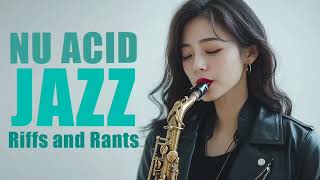 NU ACID JAZZ Riffs and Rants