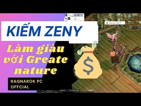 Ragnarok PC VTC official - Cách kiếm zeny - How to earn zeny - Greate Nature để làm gì?