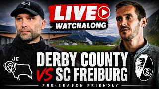 🔴 LIVE: Derby County vs Freiburg Watchalong | Pre-Season Friendly 2026 | DCFC Live