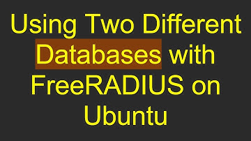 Using Two Different Databases with FreeRADIUS on Ubuntu