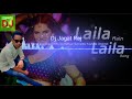 dj jagat raj hard mix 2018 laila me laila