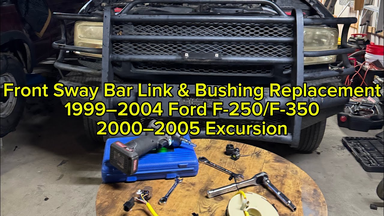 Front Sway Bar Links & Bushings Replacement – 1999–2004 Ford F-250/F-350 + 2000–2005 Excursion