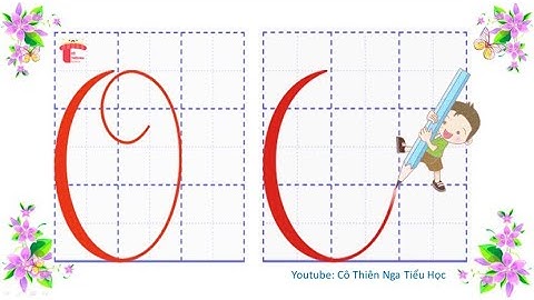 Tập viết lớp 2 - Cách viết chữ O hoa cỡ nhỏ (2,5 ô ly)  - Tập viết chữ hoa - Cô Nga tiểu học