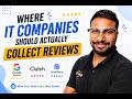 Most IT Companies Collect Reviews on the Wrong Platforms | #ITCompany #GoogleReviews #Clutch