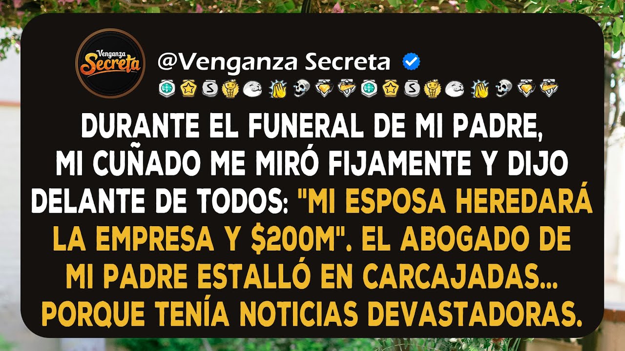 En el funeral de mi padre, mi cuñado reveló su codicia por la herencia de $200M.