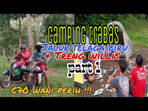 Camping trabas dengan c70 jalur telaga biru treng willis 