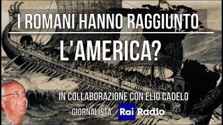 I romani in America: ci sono mai arrivati?