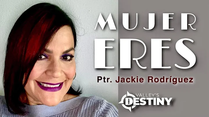 "Identidad y Propsito de la Mujer" - Ptr. Jackie R...