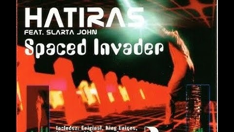 Hatiras Feat. Slarta John - Spaced Invader (Original Mix)