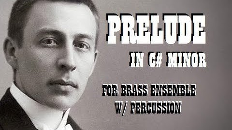 Prelude in C# Minor / Rachmaninoff - For Brass Ensemble w/ Percussion