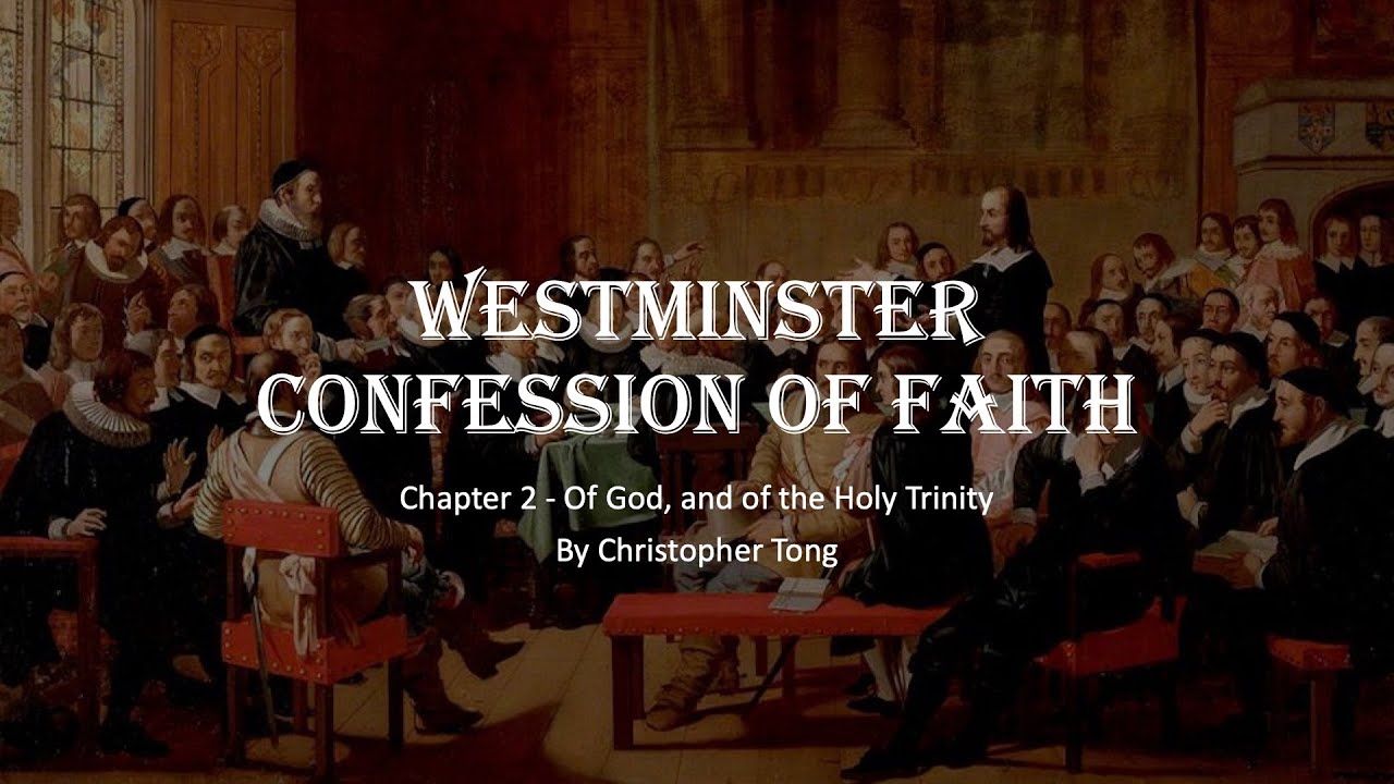 The Westminster Confession of Faith - Chapter 2 - On God & the Holy ...
