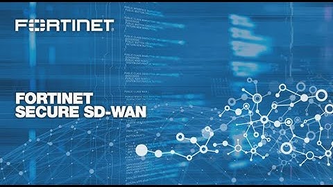 Fortinet Secure SD-WAN